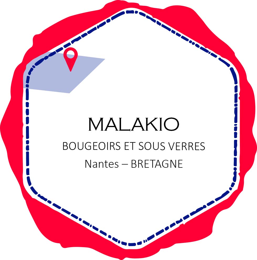 MALAKIO, BOUGEOIRS ET SOUS VERRES MADE IN FRANCE